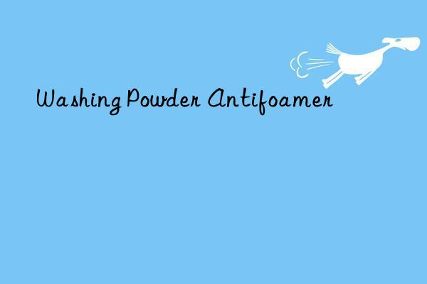 Washing Powder Antifoamer