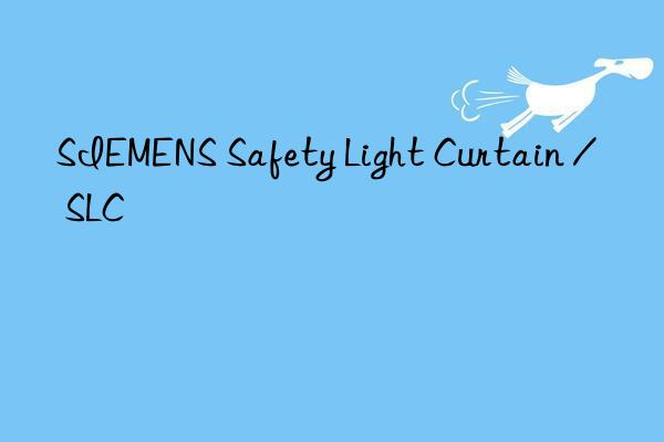 SIEMENS Safety Light Curtain / SLC