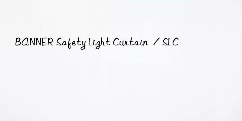 BANNER Safety Light Curtain  / SLC