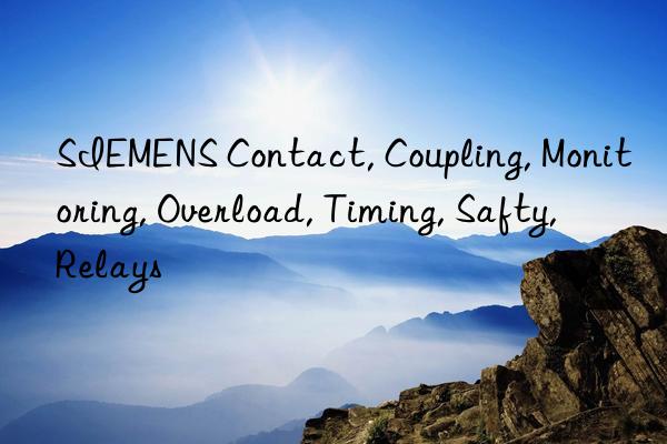 SIEMENS Contact, Coupling, Monitoring, Overload, Timing, Safty, Relays