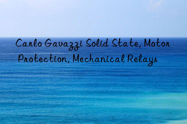 Carlo Gavazzi Solid State, Motor Protection, Mechanical Relays