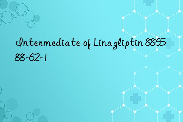 Intermediate of Linagliptin 886588-62-1