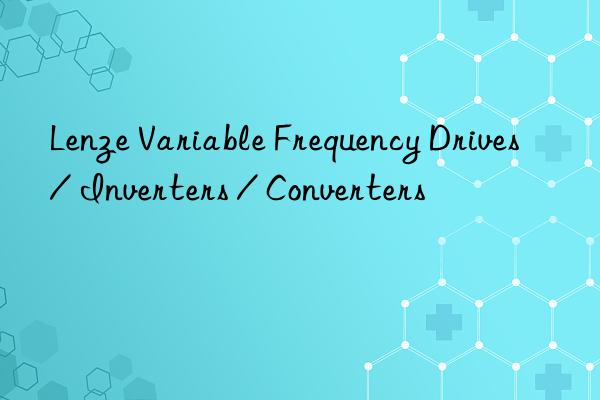 Lenze Variable Frequency Drives / Inverters / Converters