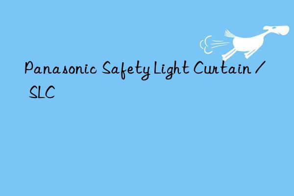 Panasonic Safety Light Curtain / SLC