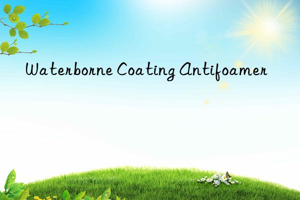 Waterborne Coating Antifoamer