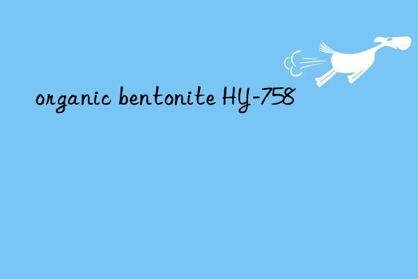 organic bentonite HY-758