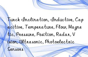 Turck Inclination, Inductive, Capacitive, Temperature, Flow, Magnetic, Pressure, Position, Radar, Vision, Ultrasonic, Photoelectric Sensors