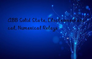 ABB Solid State, Electromechanical, Numerical Relays