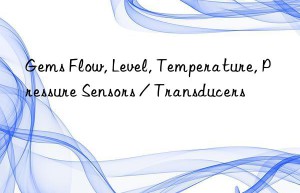 Gems Flow, Level, Temperature, Pressure Sensors / Transducers