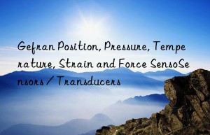 Gefran Position, Pressure, Temperature, Strain and Force SensoSensors / Transducers