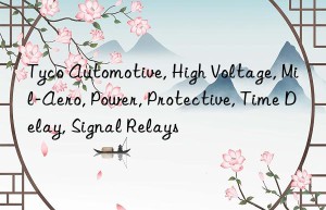 Tyco Automotive, High Voltage, Mil-Aero, Power, Protective, Time Delay, Signal Relays