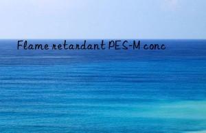 Flame retardant PES-M conc