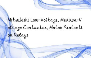 Mitsubishi Low-Voltage, Medium-Voltage Contactor, Motor Protection Relays