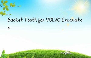 Bucket Tooth for VOLVO Excavator