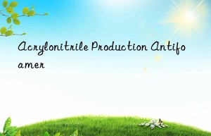 Acrylonitrile Production Antifoamer