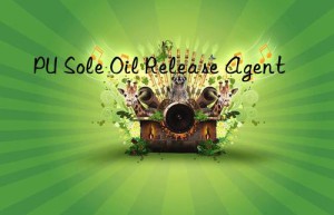 PU Sole Oil Release Agent