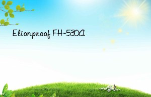 Elionproof FH-530A