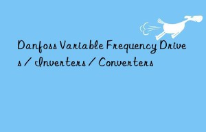 Danfoss Variable Frequency Drives / Inverters / Converters