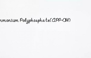 Ammonium Polyphosphate(APP-0M)