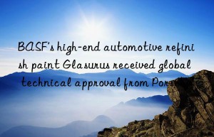 BASF’s high-end automotive refinish paint Glasurus received global technical approval from Porsche