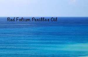 Red Folium Perillae Oil