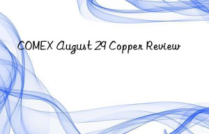 COMEX August 29 Copper Review