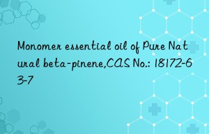 Monomer essential oil of Pure Natural beta-pinene,CAS No.: 18172-63-7