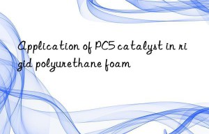 Application of PC5 catalyst in rigid polyurethane foam