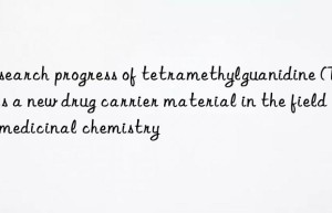 Research progress of tetramethylguanidine (TMG) as a new drug carrier material in the field of medicinal chemistry