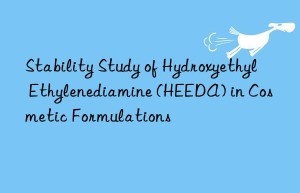 Stability Study of Hydroxyethyl Ethylenediamine (HEEDA) in Cosmetic Formulations