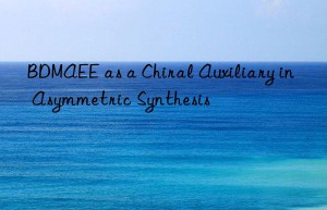 BDMAEE as a Chiral Auxiliary in Asymmetric Synthesis